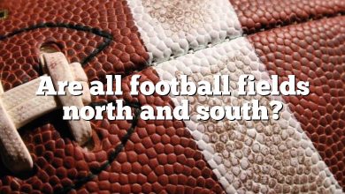 Are all football fields north and south?