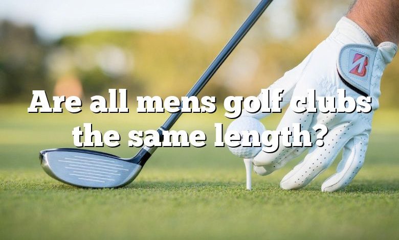 Are all mens golf clubs the same length?