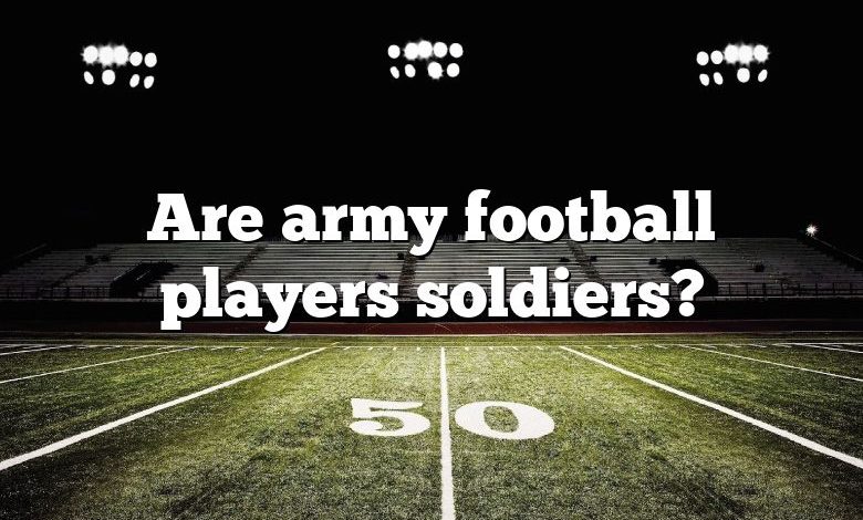 Are army football players soldiers?