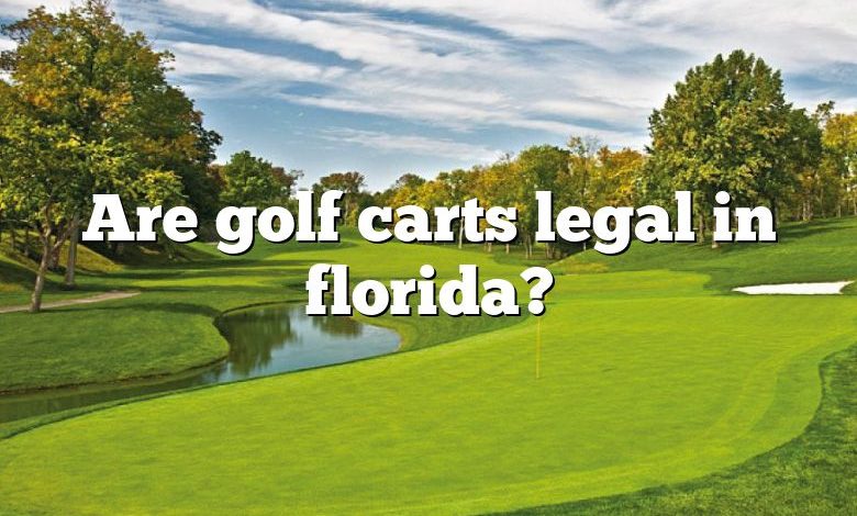 Are golf carts legal in florida?