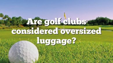 Are golf clubs considered oversized luggage?