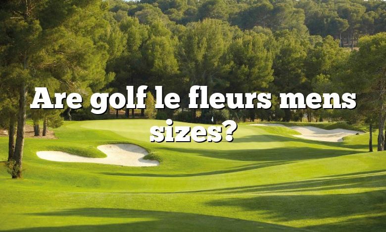 Are golf le fleurs mens sizes?