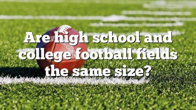Are high school and college football fields the same size?