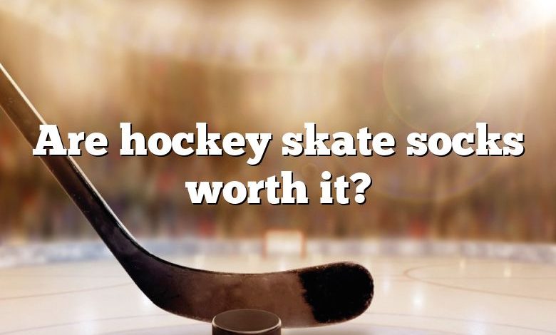 Are hockey skate socks worth it?