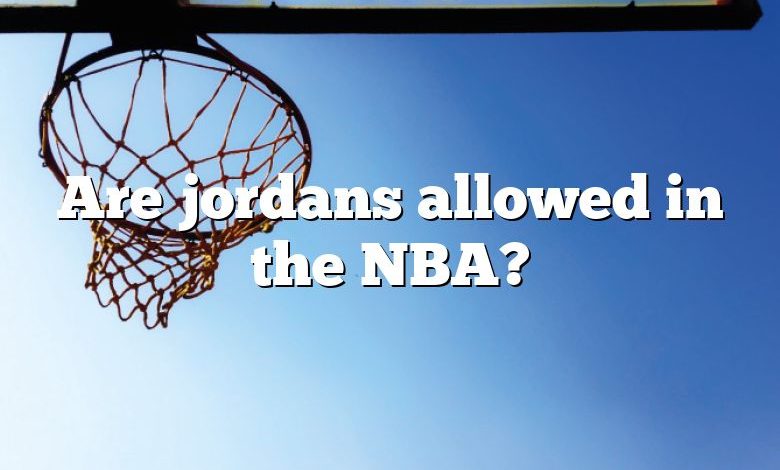 Are jordans allowed in the NBA?