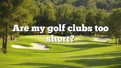 Are my golf clubs too short?