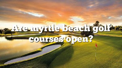 Are myrtle beach golf courses open?