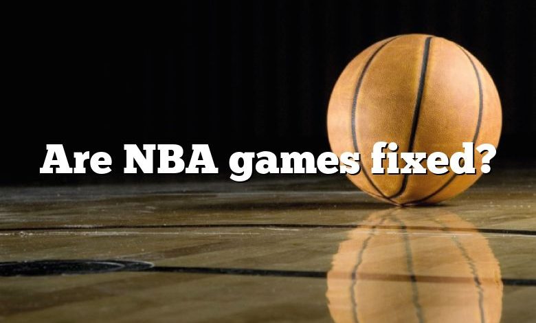 Are NBA games fixed?