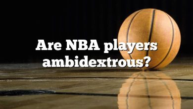 Are NBA players ambidextrous?