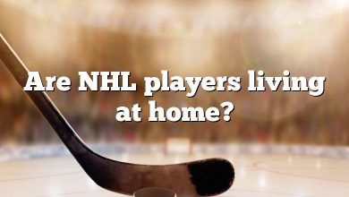Are NHL players living at home?