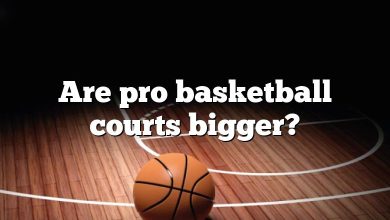 Are pro basketball courts bigger?