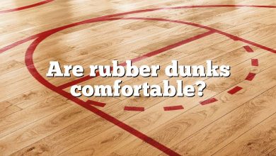 Are rubber dunks comfortable?