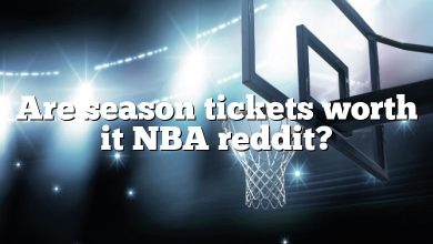 Are season tickets worth it NBA reddit?