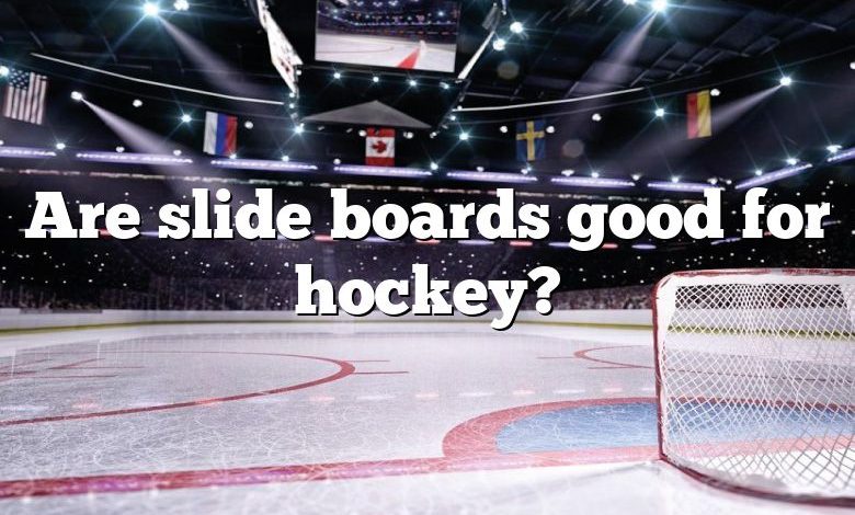 Are slide boards good for hockey?