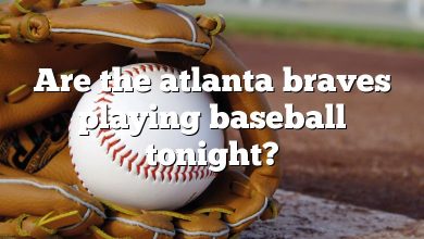 Are the atlanta braves playing baseball tonight?