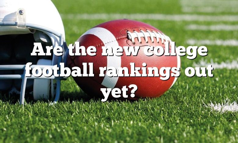 Are the new college football rankings out yet?