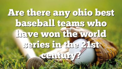 Are there any ohio best baseball teams who have won the world series in the 21st century?