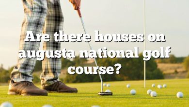 Are there houses on augusta national golf course?