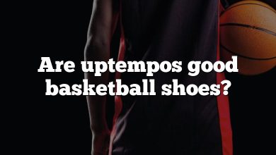 Are uptempos good basketball shoes?