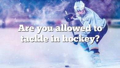 Are you allowed to tackle in hockey?