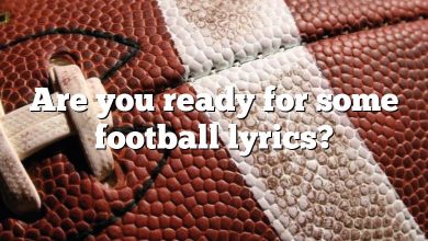 Are you ready for some football lyrics?