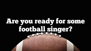 Are you ready for some football singer?