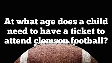 At what age does a child need to have a ticket to attend clemson football?