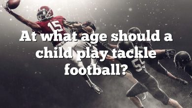 At what age should a child play tackle football?