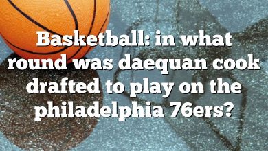 Basketball: in what round was daequan cook drafted to play on the philadelphia 76ers?