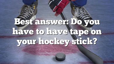 Best answer: Do you have to have tape on your hockey stick?