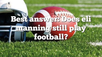 Best answer: Does eli manning still play football?
