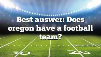Best answer: Does oregon have a football team?