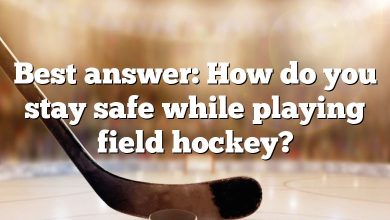 Best answer: How do you stay safe while playing field hockey?