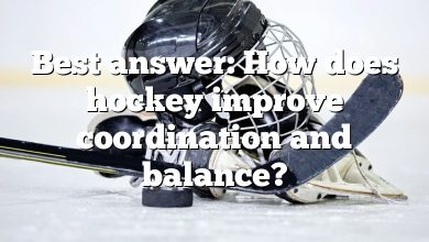 Best answer: How does hockey improve coordination and balance?