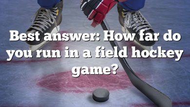 Best answer: How far do you run in a field hockey game?