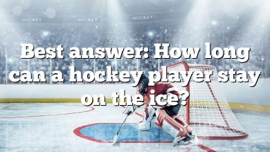 Best answer: How long can a hockey player stay on the ice?