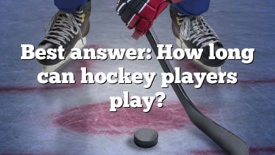 Best answer: How long can hockey players play?