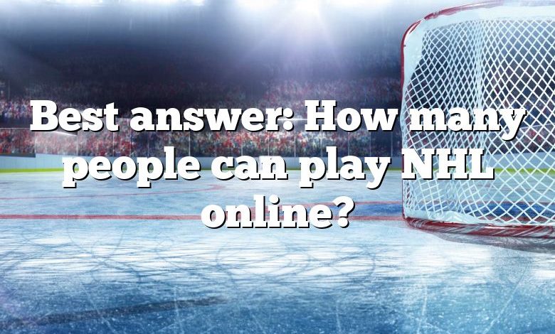 Best answer: How many people can play NHL online?