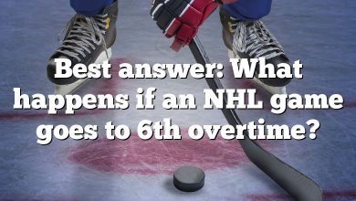 Best answer: What happens if an NHL game goes to 6th overtime?