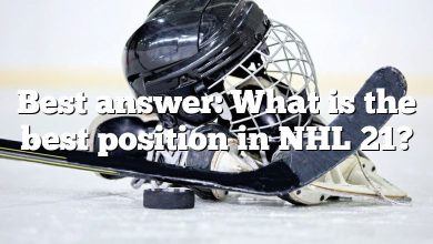 Best answer: What is the best position in NHL 21?