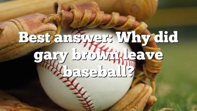 Best answer: Why did gary brown leave baseball?