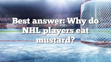 Best answer: Why do NHL players eat mustard?