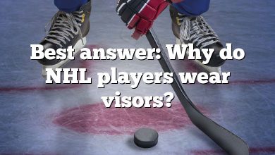 Best answer: Why do NHL players wear visors?