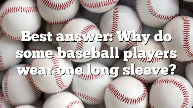 Best answer: Why do some baseball players wear one long sleeve?