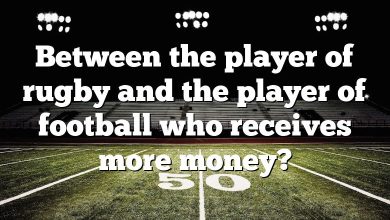 Between the player of rugby and the player of football who receives more money?