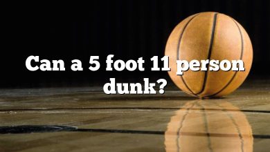 Can a 5 foot 11 person dunk?