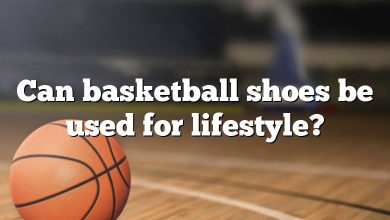 Can basketball shoes be used for lifestyle?