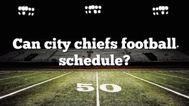 Can city chiefs football schedule?