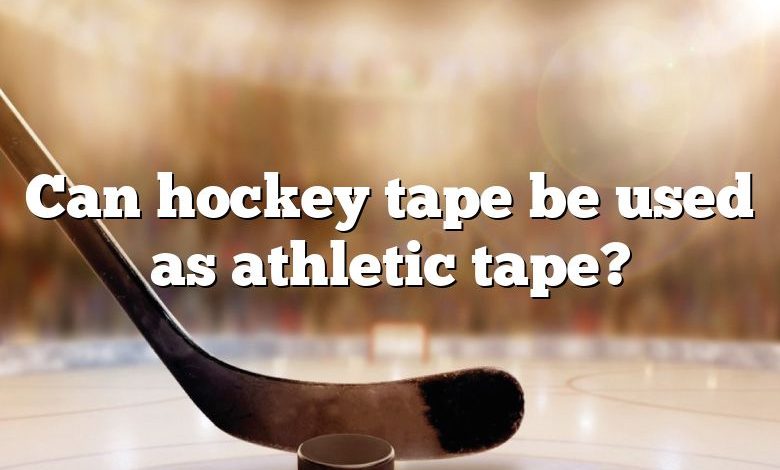 Can hockey tape be used as athletic tape?