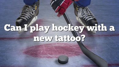 Can I play hockey with a new tattoo?